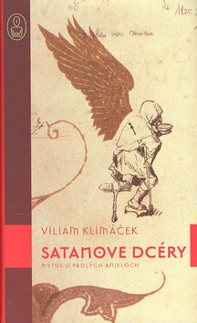 Kniha: Satanove dcéry - Mýtus o padlých anjeloch - Viliam Klimáček