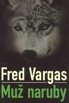 Kniha: Muž naruby - Fred Vargas