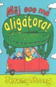 Kniha: Môj oco má aligátora - Jeremy Strong
