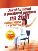 Kniha: Jak si formovat a posilovat postavu na židli - cvičení doma i v práci - Věra Kleplová, Jana Dvořáková