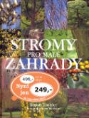 Kniha: Stromy pro malé zahrady - Simon Toomer, Steve Wooster