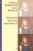 Kniha: Slovenský literárny realizmus II - Marcela Mikulová, Valér Mikula