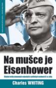 Kniha: Na mušce je Eisenhower - Charles Whiting