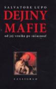 Kniha: Dejiny mafie - od jej vzniku po súčasnosť - Salvatore Lupo