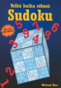 Kniha: Velká kniha rébusů Sudoku - Více než 900 ďábelsky záludných rébusů sudoku, kterých se svět nemůže nabažit! - Michael Rios