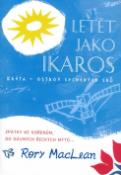 Kniha: Letět jako Ikaros - Kréta - ostrov splněných snů - Rory MacLean