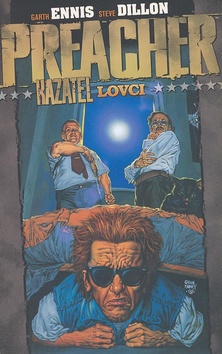 Kniha: Preacher Kazatel Lovci - 3 díl. - Garth Ennis, Steve Dillon