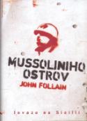 Kniha: Mussoliniho ostrov - Invaze na Sicílii - John Follain