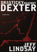 Kniha: Drasticky dojemný Dexter - Jeff Lindsay