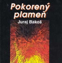 Kniha: Pokorený plameň - Juraj Bakoš