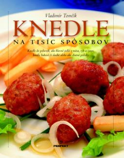 Kniha: Knedle na tisíc spôsobov - Vladimír Tomčík