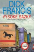 Kniha: Vysoké sázky - Detektivní příběh z dost.pros. - Dick Francis