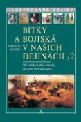Kniha: Bitky a bojiská v našich dejinách / 2 - Od vzniku stalej armády po prvú svetovú vojnu - Vojtech Dangl