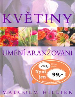 Kniha: Květiny - Umění aranžování - Malcolm Hillier