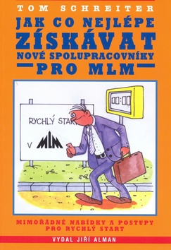 Kniha: Jak co nejlépe získávat nové spolupracovníky pro MLM - Tom Schreiter
