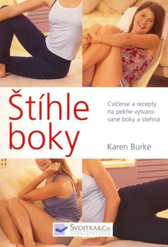 Kniha: Štíhle boky - Cvičenie a recepty na pekne vytvarované boky a stehná - Karen Burke
