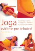 Kniha: Joga cvičenie pre tehotné - Prenatálne cvičenia na tonizáciu, relaxáciu a prípravu vášho tela - Rosalind Widdowson