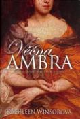 Kniha: Věčná Ambra - Intriky, láska, boj o moc a slávu. - Kathleen Winsorová