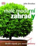 Kniha: Malé moderní zahrady - John Brookes