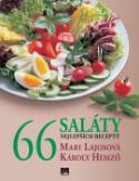 Kniha: 66 Saláty - 66 nejlepších receptů - Mari Lajosová, Károly Hemzö