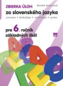 Kniha: Zbierka úloh zo slovenského jazyka pre 6.ročník základných škôl - Pravopis lexikológia morfológia syntax - Renáta Somorová