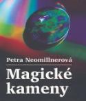 Kniha: Magické kameny - Petra Neomillnerová