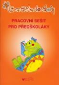 Kniha: Už se těším do školy - Pracovní sešit pro předškoláky - Lenka Procházková, Jaroslava Bukáčková