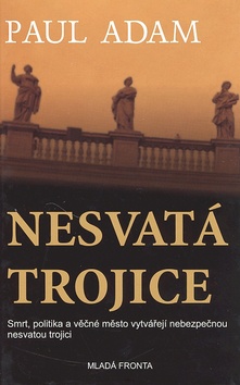Kniha: Nesvatá trojice - Paul Adam