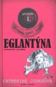 Kniha: Eglantýna - Duchařské příběhy - Catharine Jinksová