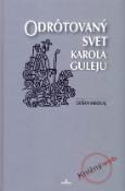 Kniha: Odrôtovaný svet Karola Guleju - Dušan Mikolaj