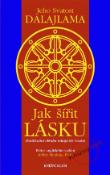 Kniha: Jak šířit lásku - Jeho Svätosť XIV. Dalajlama, Jeffrey Hopkins