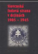 Kniha: Slovenská ľudová strana v dejinách 1905 - 1945