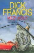 Kniha: Mezi koly              3.vyd. - Dick Francis