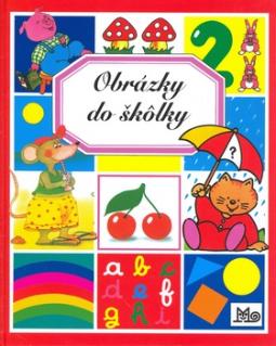 Kniha: Obrázky do škôlky - 3. vydanie - Marie-Renée Pimont, Émilie Beaumontová