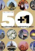 Kniha: 50+1 nejúžasnějších světových měst - Která byste měli navštívit - Paul Christopher