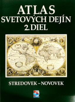 Kniha: Atlas svetových dejín 2.diel - Stredovek - Novovek - Kolektív