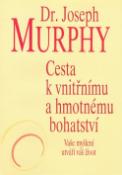 Kniha: Cesta k vnitřnímu a hmotnému bohatství - Joseph Murphy