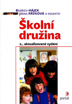 Kniha: Školní družina - 2., aktualizované vydání - Bedřich Hájek, Jiřina Pávková