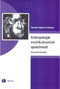 Kniha: Antropologie multikulturních společností - Thomas Hylland Eriksen