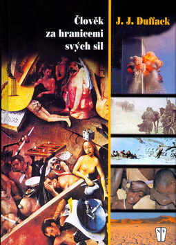 Kniha: Člověk za hranicemi svých sil - J. J. Duffack