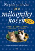 Kniha: Slepičí polévka pro milovníky koček - Příběhy kočičí lásky, něhy a hrdosti - Jack Canfield, neuvedené, Mark Victor Hansen