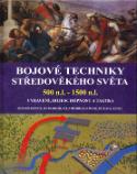 Kniha: Bojové techniky středověkého světa - 500 n.l. - 1500 n.l. - neuvedené