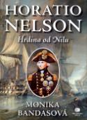 Kniha: Horatio Nelson - Hrdina od Nilu - Monika Bandasová