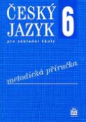 Kniha: Český jazyk 6 pro základní školy Metodická příručka - Metodická příručka - Eva Hošnová