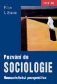 Kniha: Pozvání do sociologie - Humanistická perspektiva - Peter L. Berger