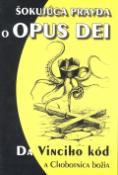 Kniha: Šokujúca pravda o OPUS DEI - Da Vinciho kód a chobotnica božia - Skeptici
