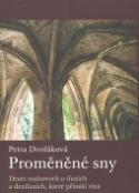 Kniha: Proměněné sny - Deset rozhovorů o iluzích a deziluzích, které přináší víra - Petra Dvořáková