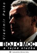 Kniha: Boj o moc - a tajná služba - Vladimír Palko