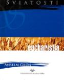 Kniha: Eucharistia - sviatosť premenenia - Anselm Grün