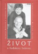 Kniha: Život s ľudskou tvárou - Jarmila Košťová, Ladislav Košťa